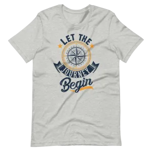 Let the Journey Begin Compass Unisex t-shirt