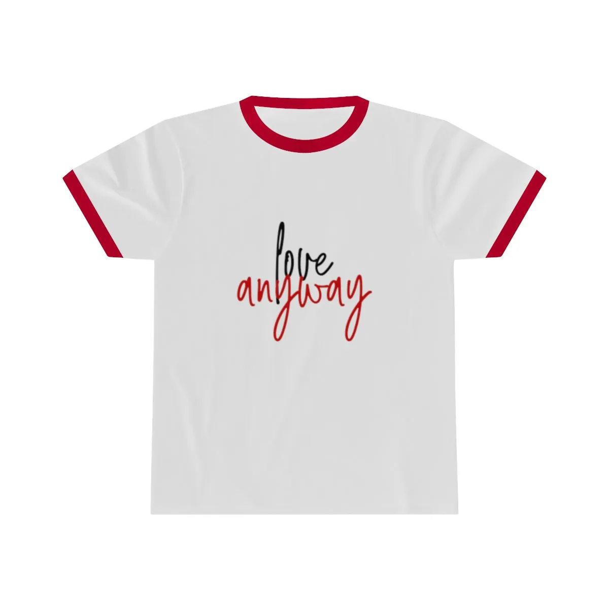 LOVE ANYWAY <br>unisex ringer tee