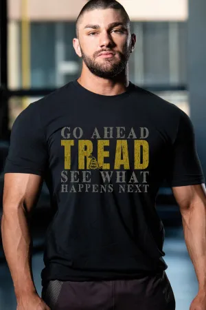 Men's T-Shirt - GO AHEAD TREAD (Made in The USA)