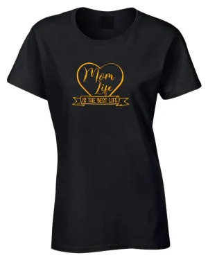 Mom life is the best life t-shirt