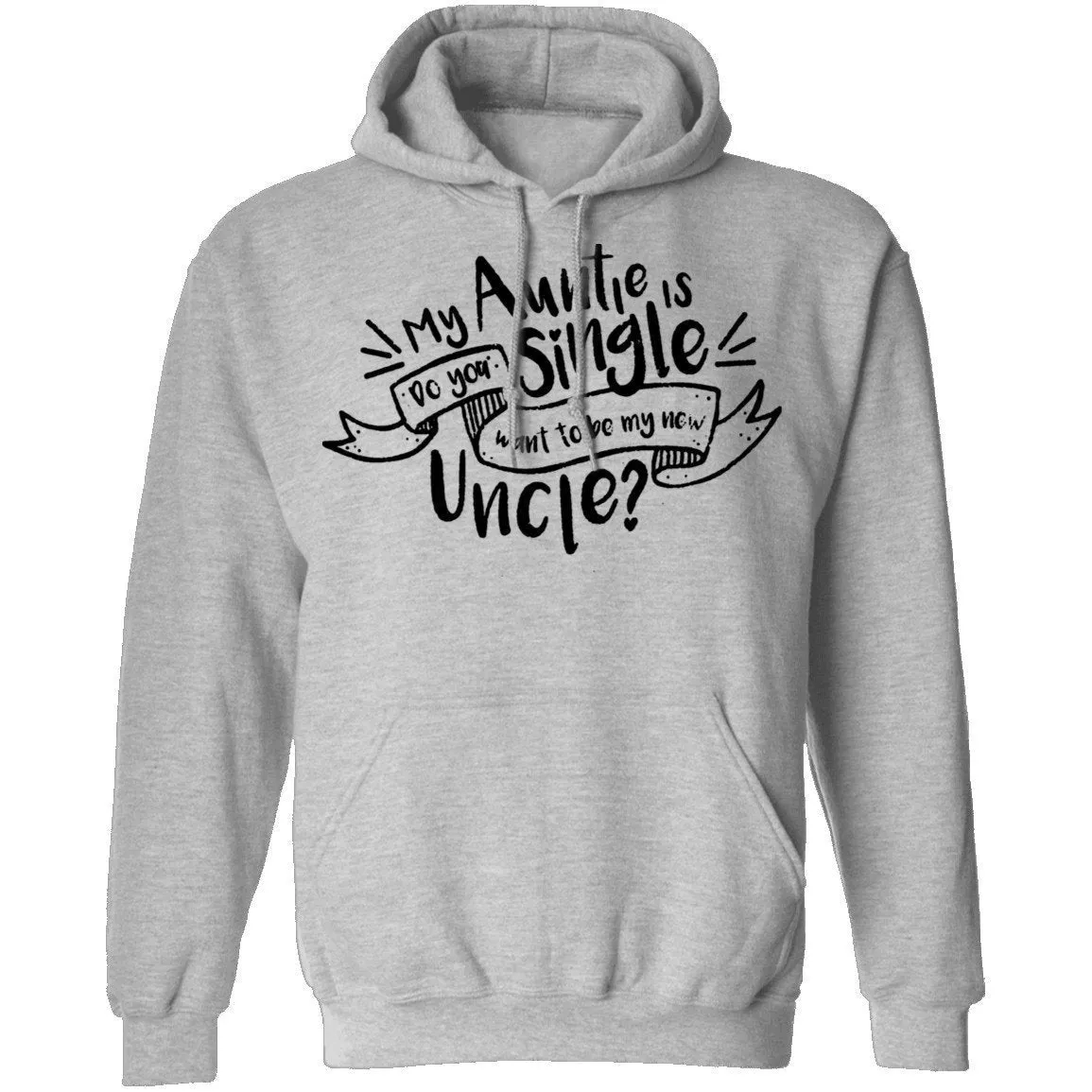 My Auntie Is Single Do You Want Me To Be My New Uncle T-Shirt