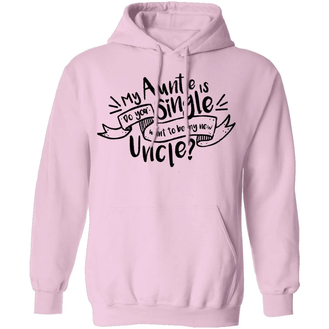 My Auntie Is Single Do You Want Me To Be My New Uncle T-Shirt