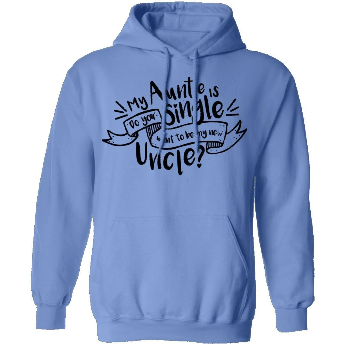 My Auntie Is Single Do You Want Me To Be My New Uncle T-Shirt