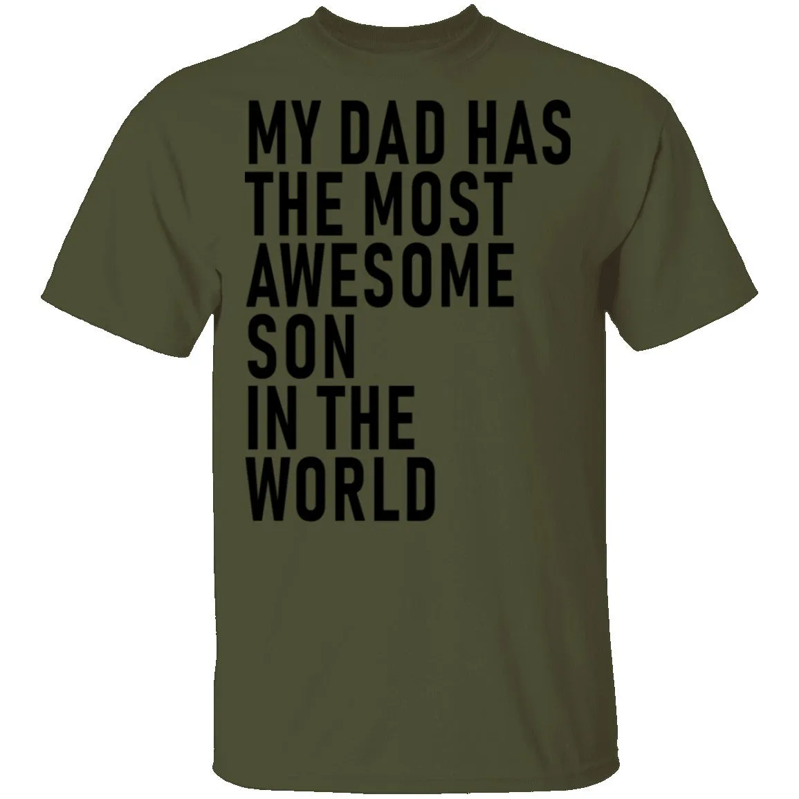 My Dad Has The Most Awesome Son In The World T-Shirt