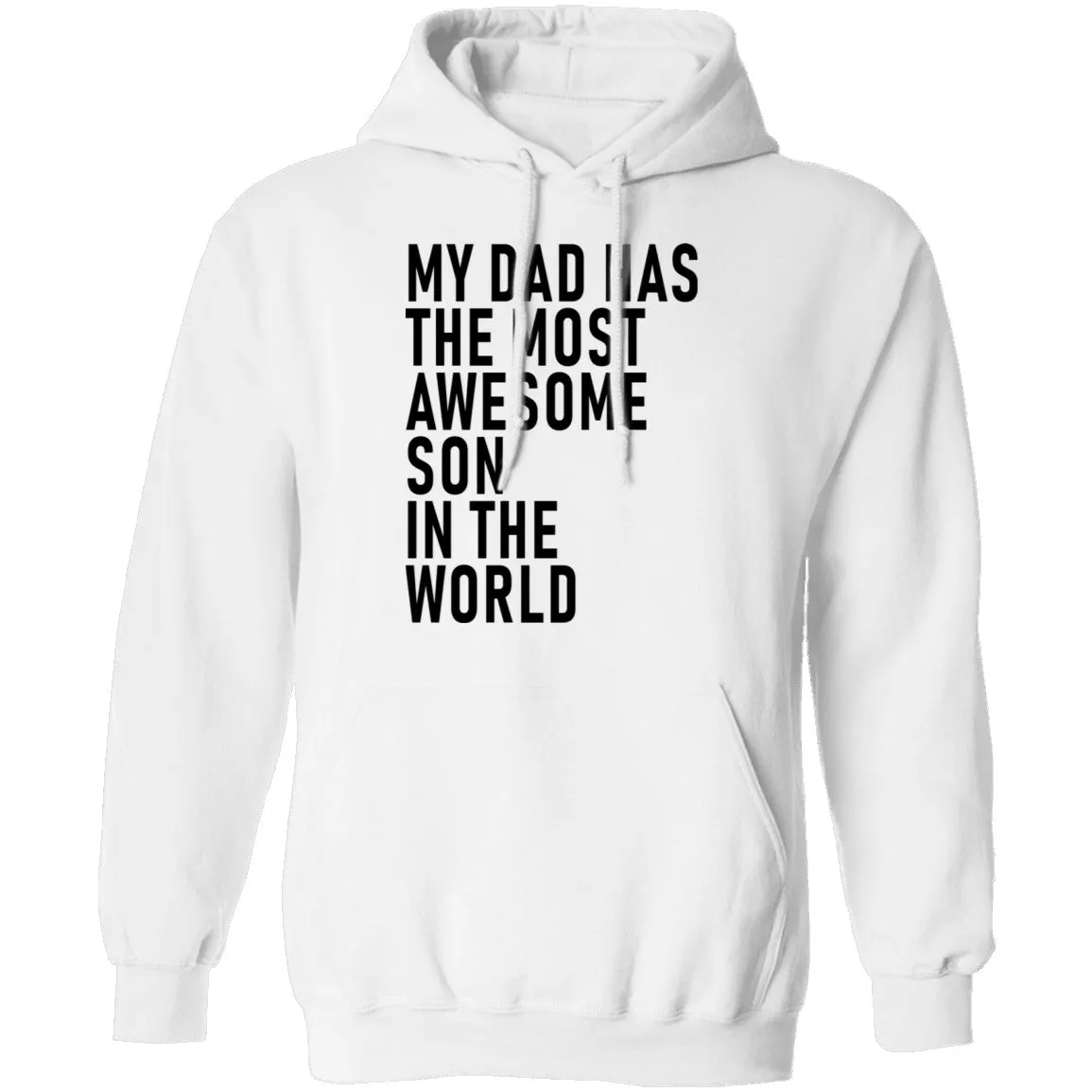 My Dad Has The Most Awesome Son In The World T-Shirt