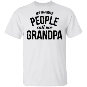 My Favorite People Call Me Grandpa T-Shirt