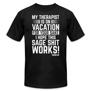 My Therapist Is On Vacation - Short Sleeve T-Shirt (Unisex)