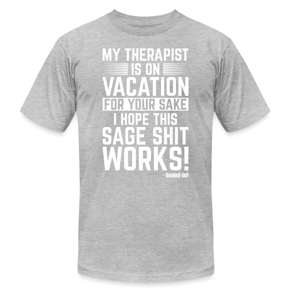 My Therapist Is On Vacation - Short Sleeve T-Shirt (Unisex)