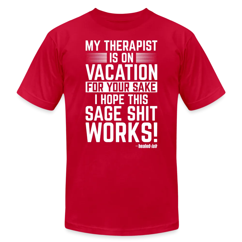 My Therapist Is On Vacation - Short Sleeve T-Shirt (Unisex)