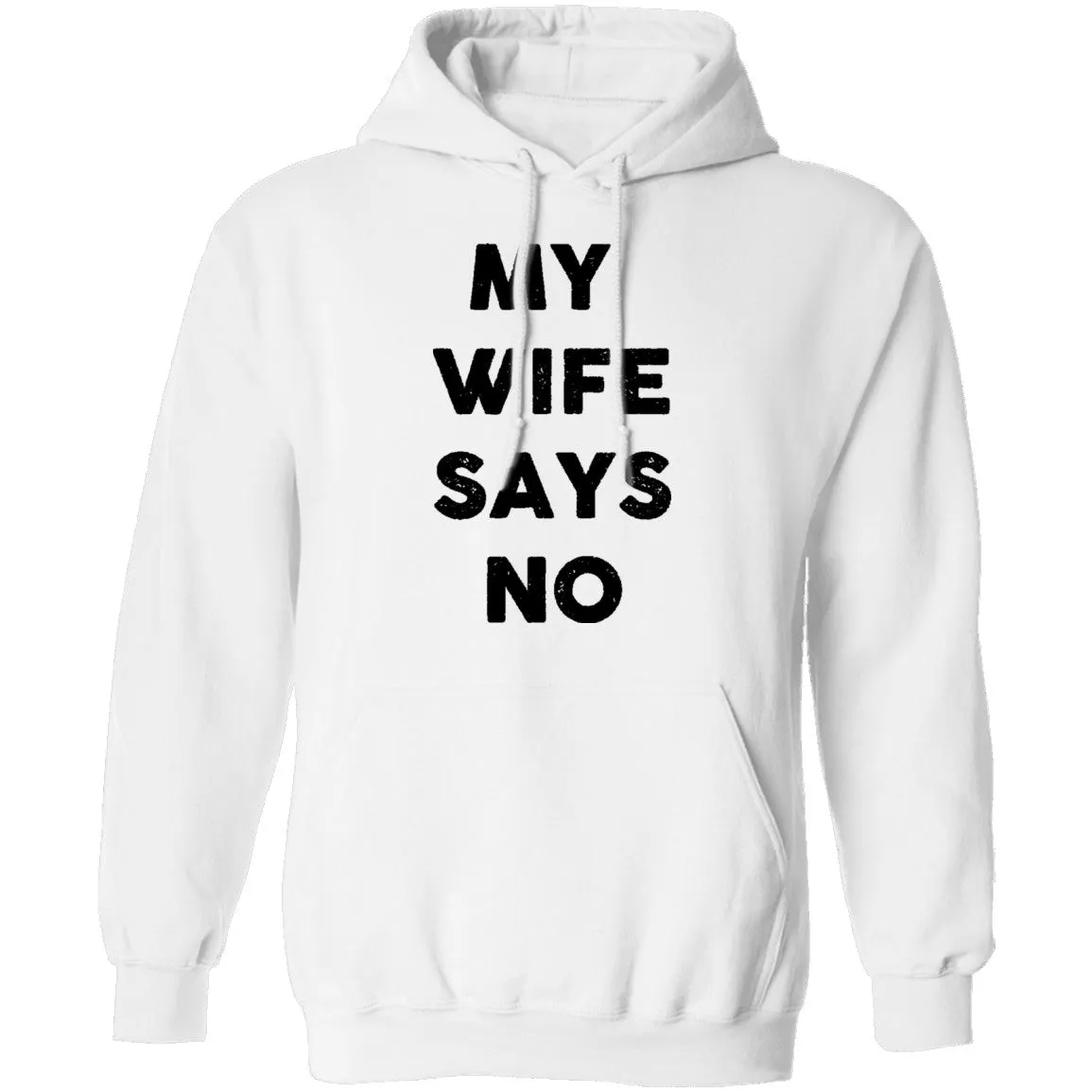 My Wife Says No T-Shirt