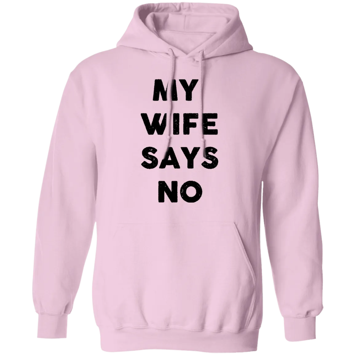 My Wife Says No T-Shirt