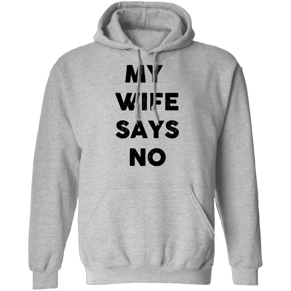 My Wife Says No T-Shirt