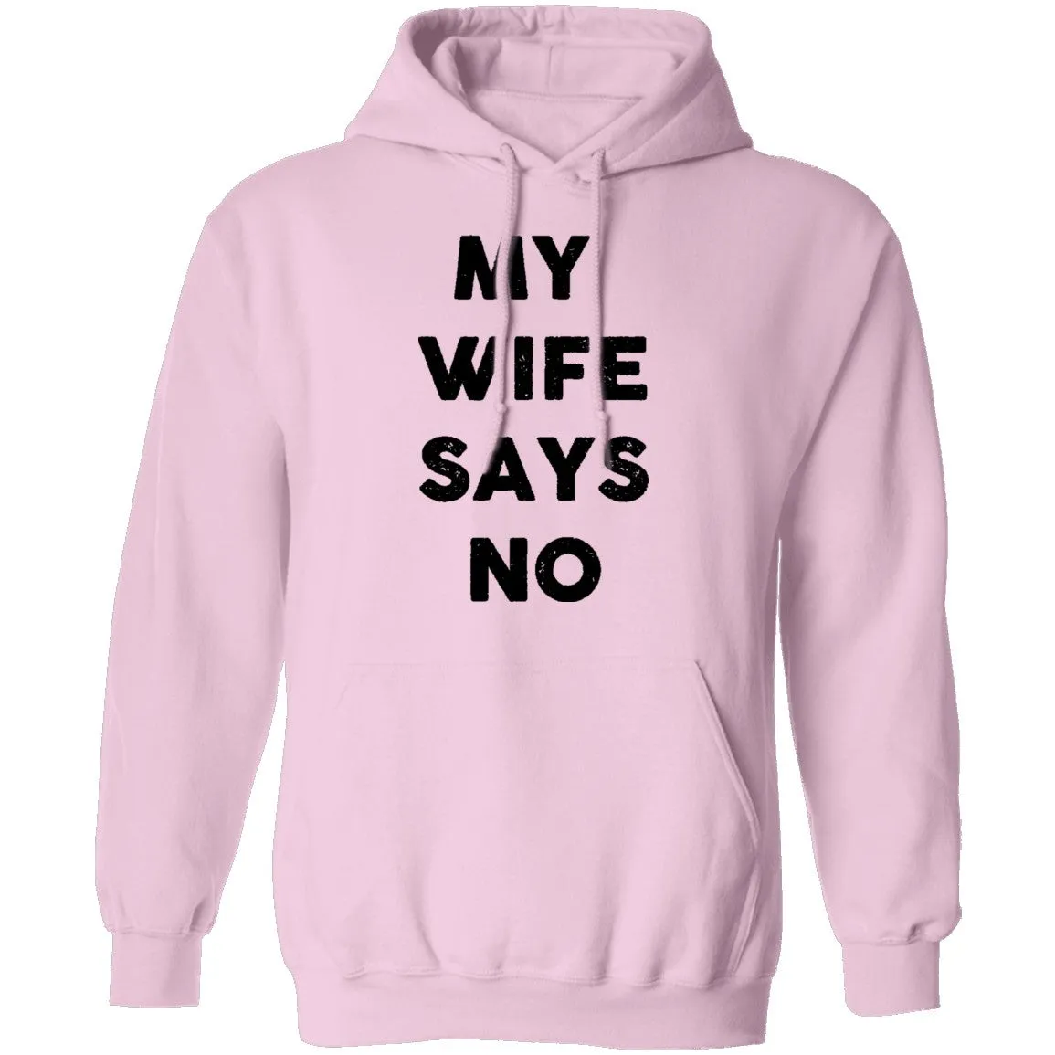 My Wife Says No T-Shirt