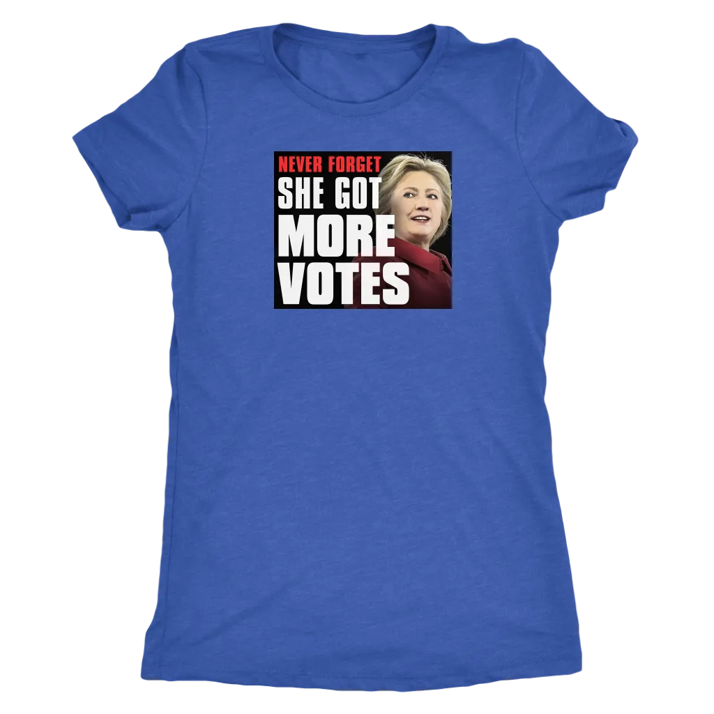 Never Forget - She Got More Votes (Hillary Clinton) Shirts