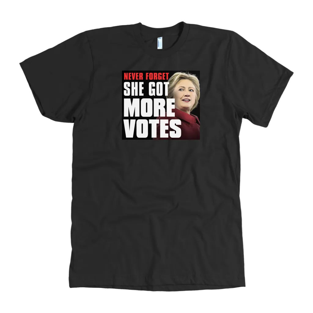 Never Forget - She Got More Votes (Hillary Clinton) Shirts
