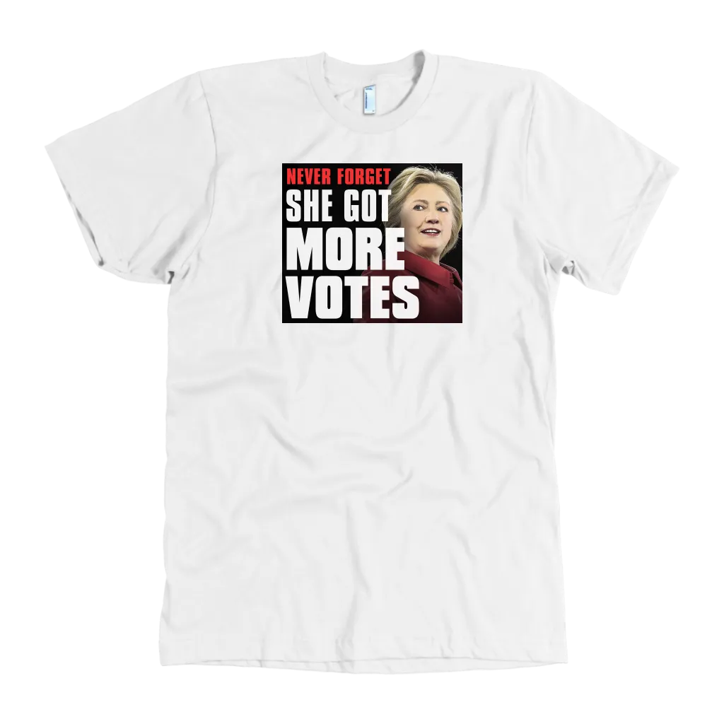 Never Forget - She Got More Votes (Hillary Clinton) Shirts