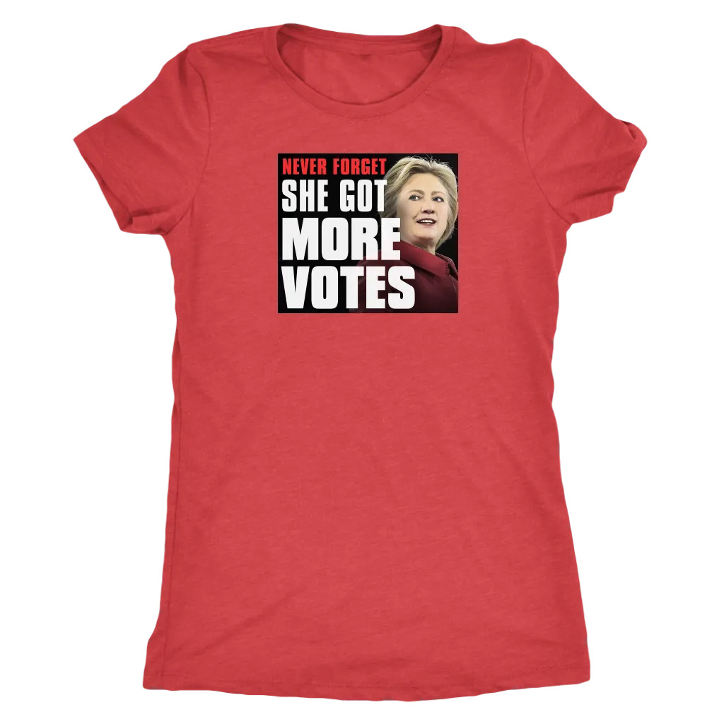 Never Forget - She Got More Votes (Hillary Clinton) Shirts