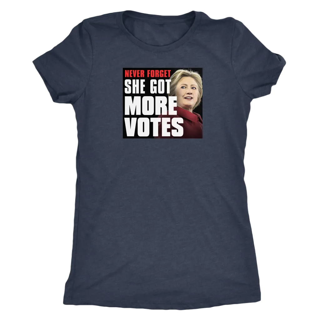 Never Forget - She Got More Votes (Hillary Clinton) Shirts
