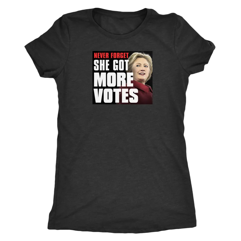 Never Forget - She Got More Votes (Hillary Clinton) Shirts