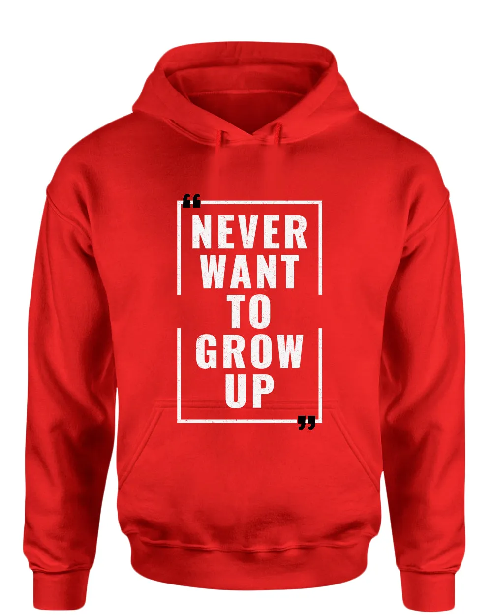 Never want to grow up hoodie, motivational hoodie, inspirational hoodies, casual hoodies
