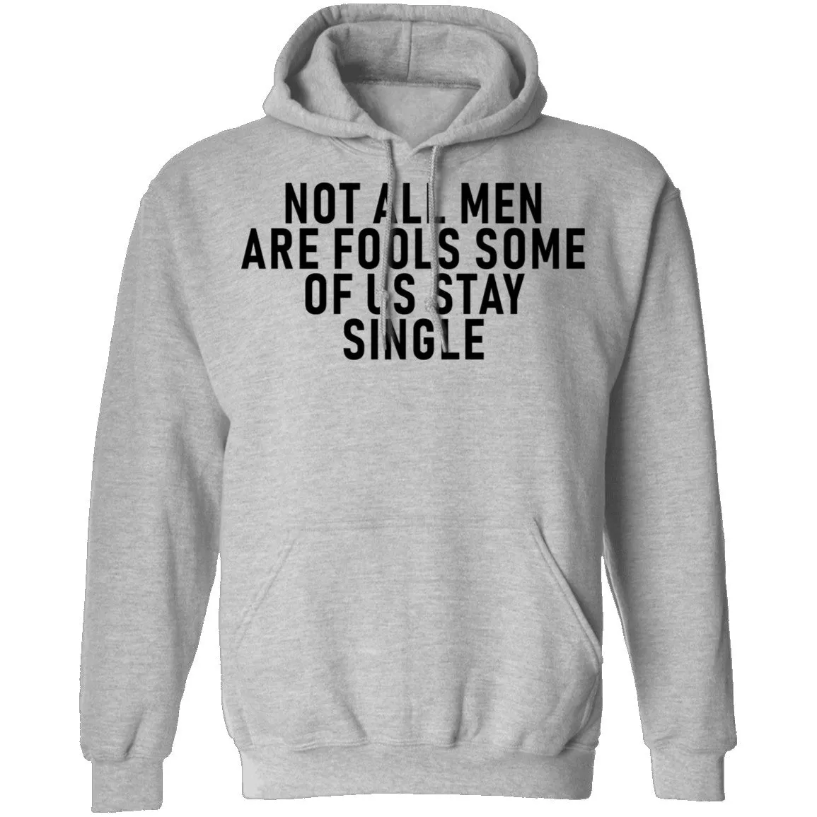 Not All Men Are Fools Some Of Us Stay SIngle T-Shirt