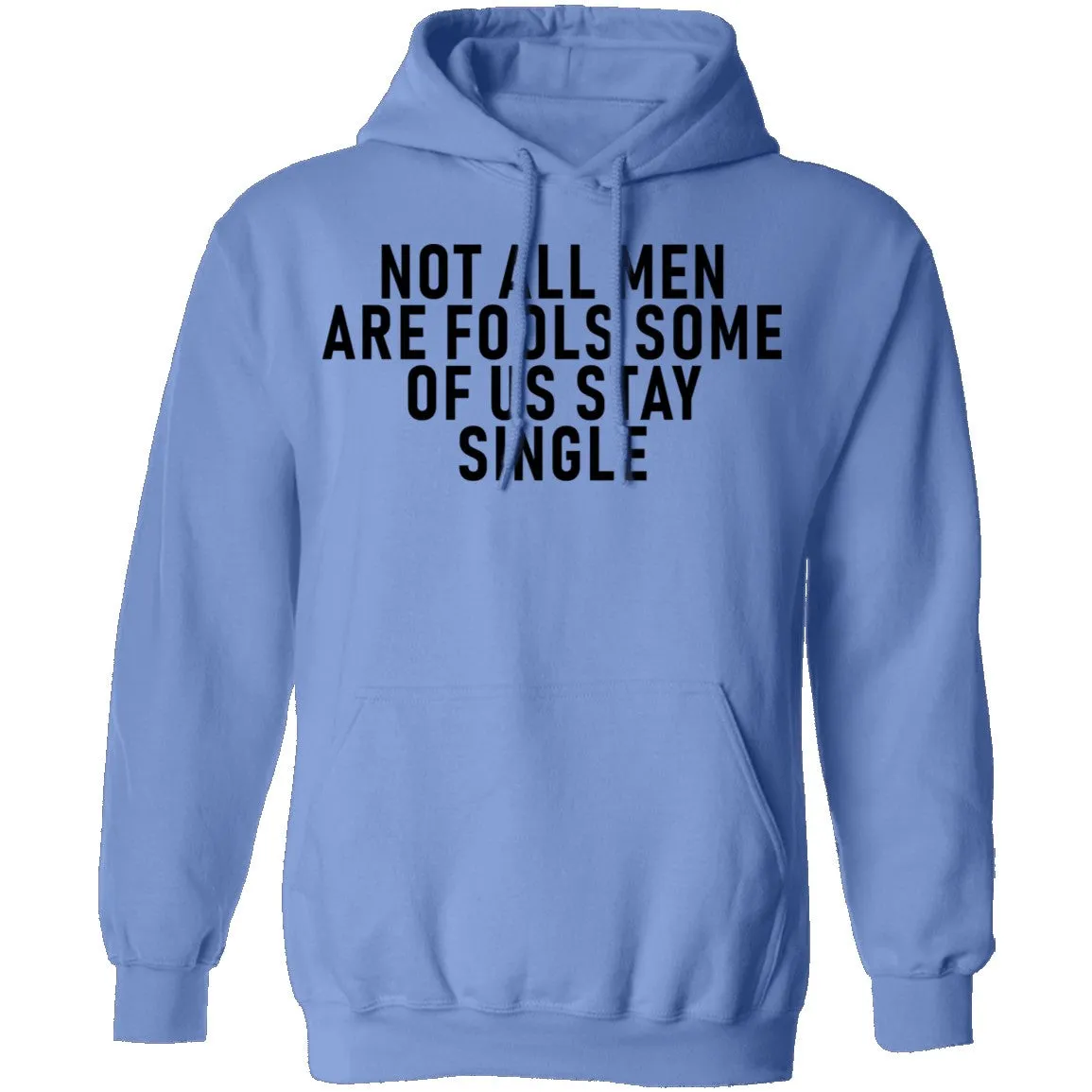 Not All Men Are Fools Some Of Us Stay SIngle T-Shirt