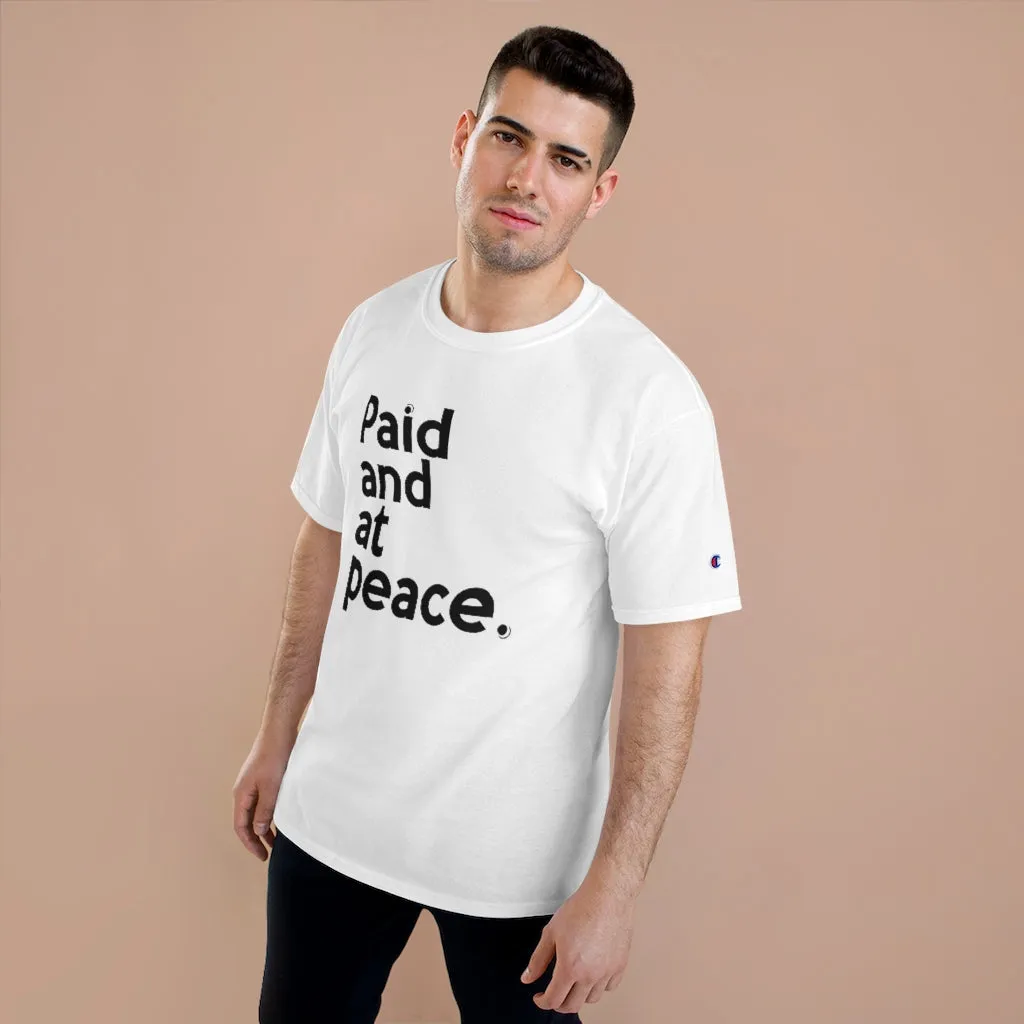 Paid and at Peace Champion x TeeAllAboutIt Unisex T-Shirt