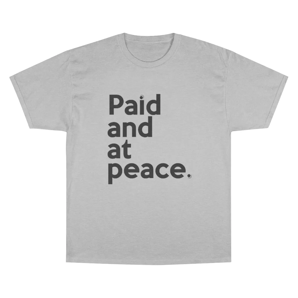 Paid and at Peace Champion x TeeAllAboutIt Unisex T-Shirt