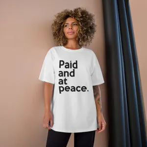 Paid and at Peace Champion x TeeAllAboutIt Unisex T-Shirt