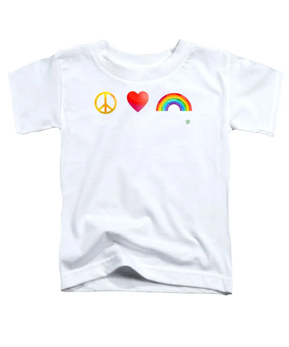 Peace Love And Pride - Toddler T-Shirt