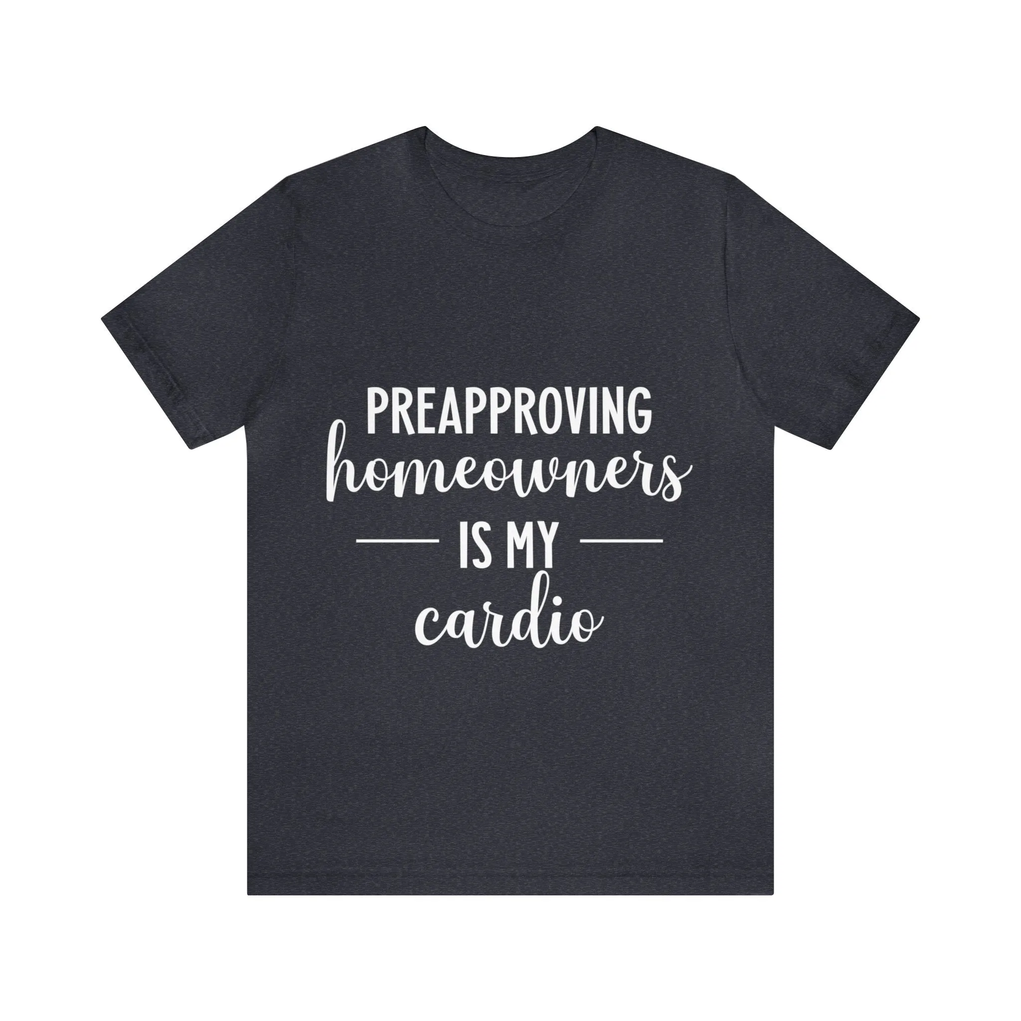 Preapproving Homeowners Tee-2