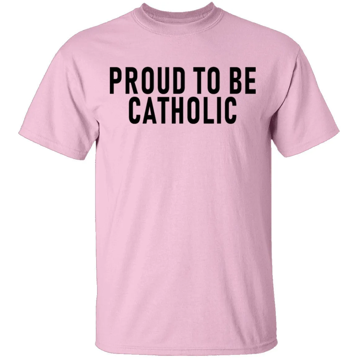 Proud To Be Catholic T-Shirt