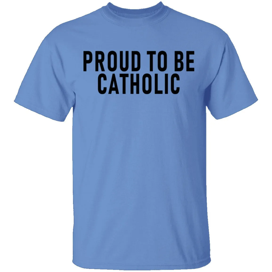 Proud To Be Catholic T-Shirt