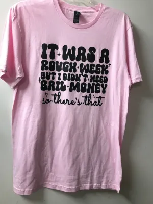 "It was a Rough Week" T-Shirt