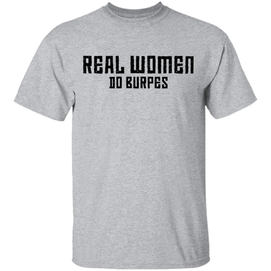 Real Women Do Burpes T-Shirt