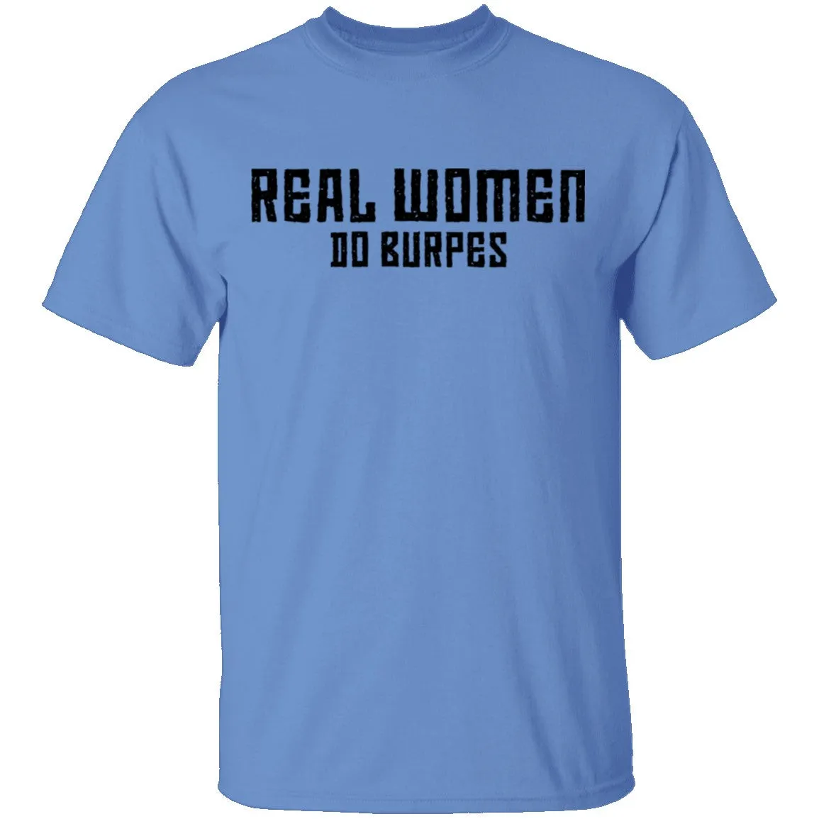 Real Women Do Burpes T-Shirt