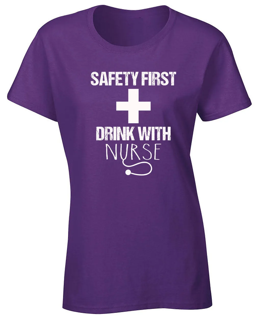 Safety First Drink with Nurse T-shirt