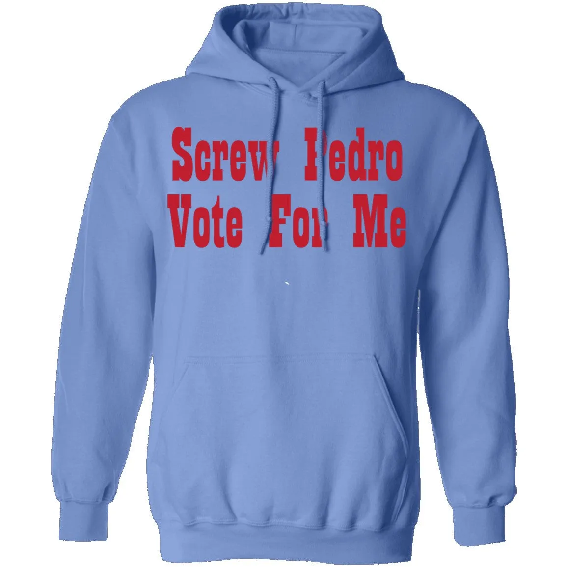 Screw Pedro Vote For Me T-Shirt