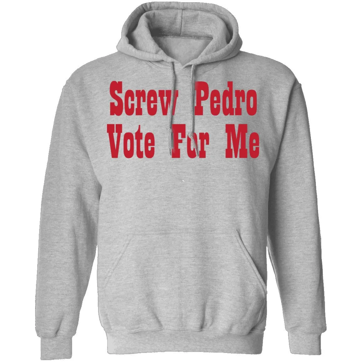 Screw Pedro Vote For Me T-Shirt