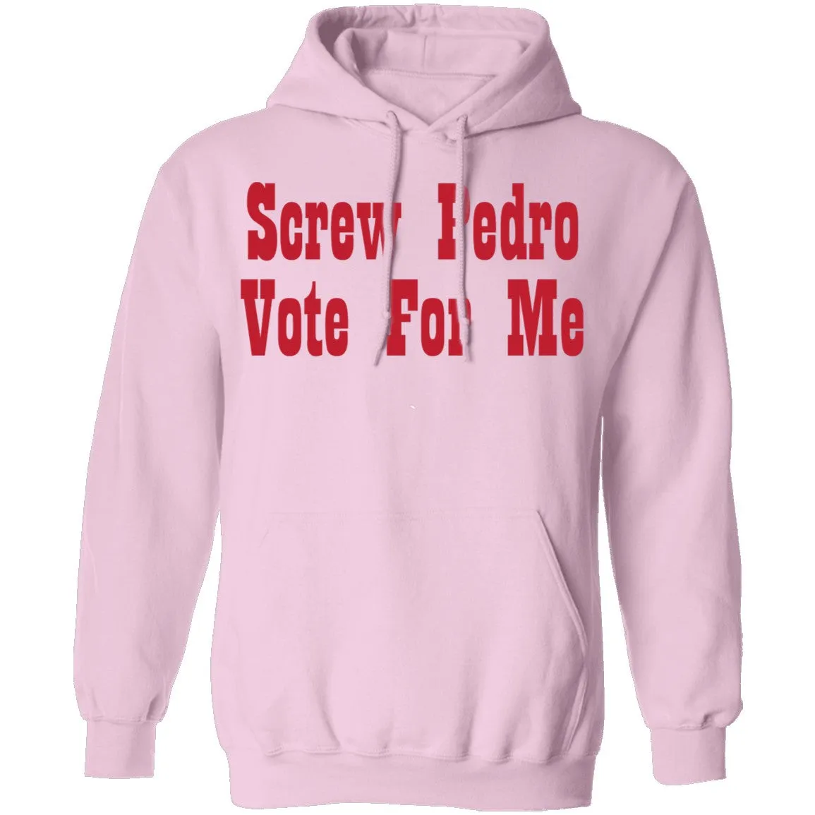 Screw Pedro Vote For Me T-Shirt