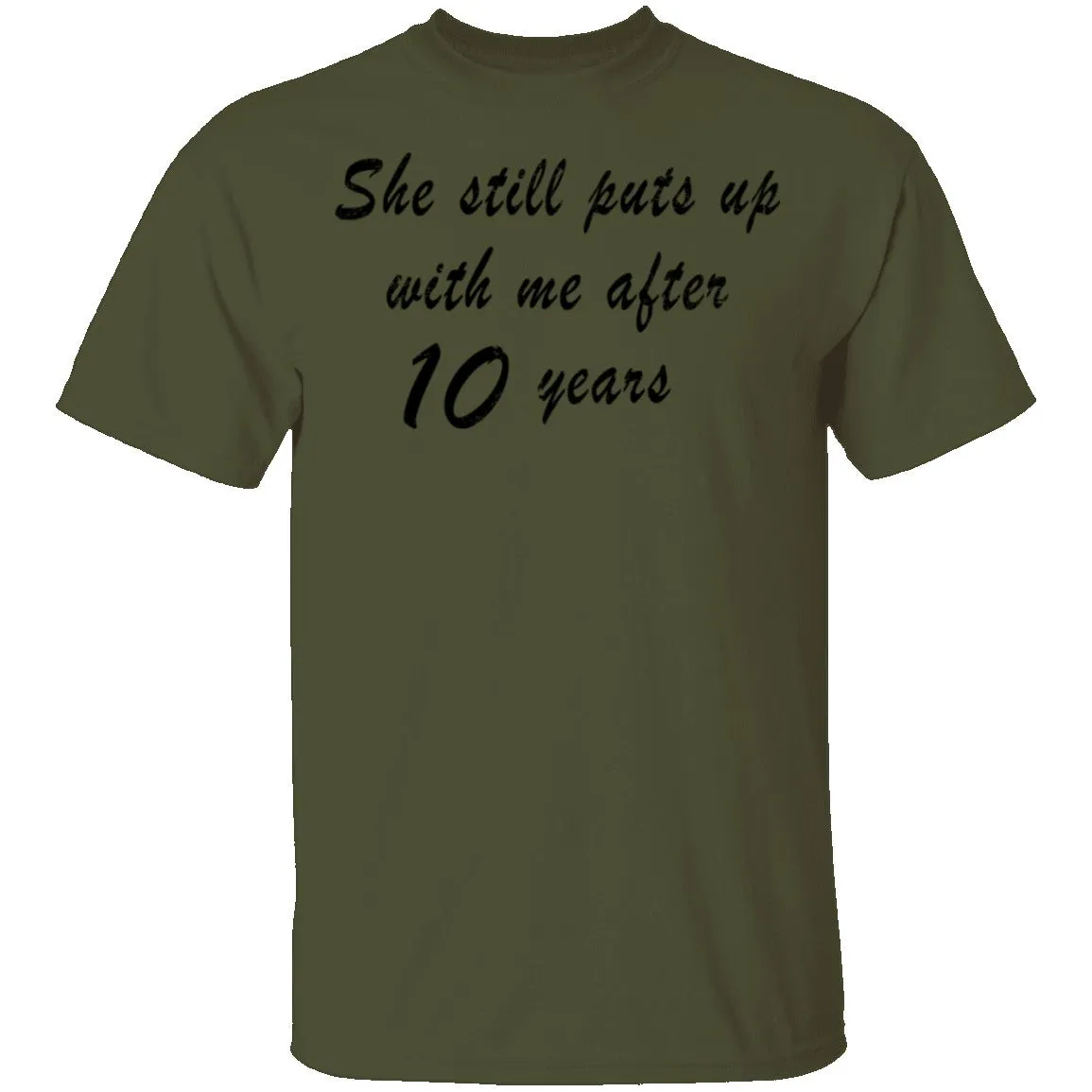 She Still Puts Up with Me After 10 Years T-Shirt