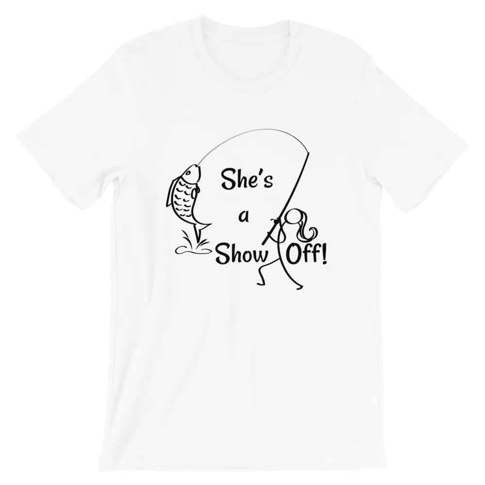 She's a Show Off, Short-Sleeve Unisex T-Shirt
