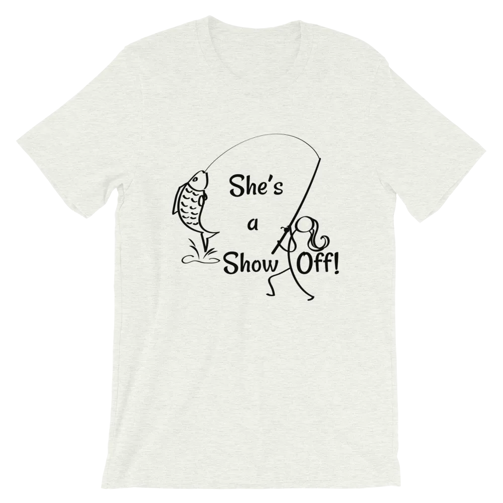 She's a Show Off, Short-Sleeve Unisex T-Shirt