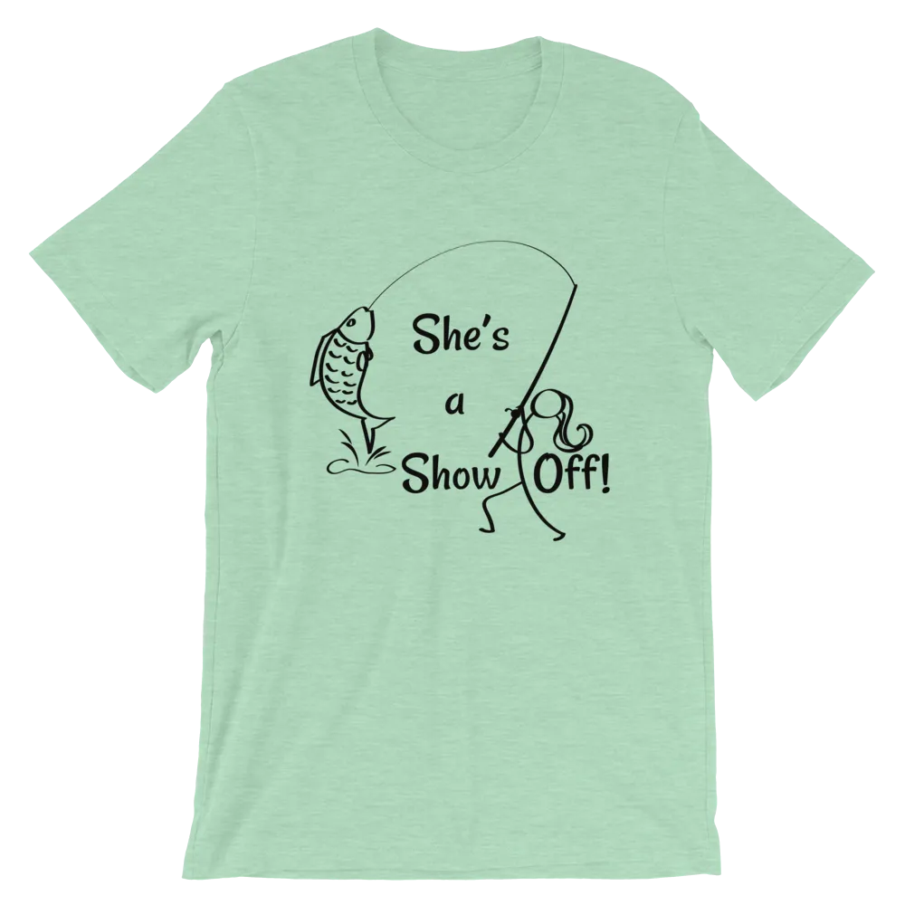 She's a Show Off, Short-Sleeve Unisex T-Shirt