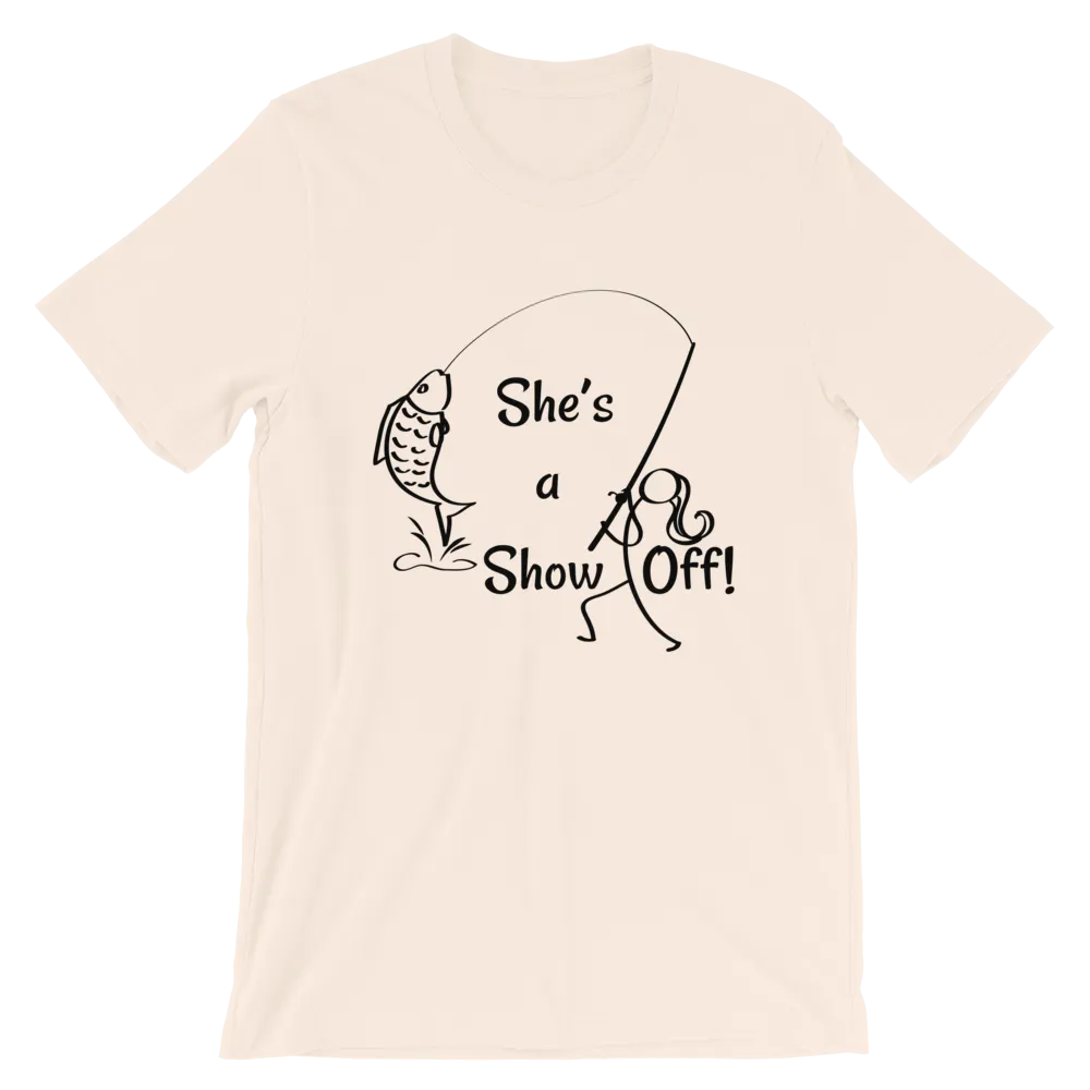 She's a Show Off, Short-Sleeve Unisex T-Shirt