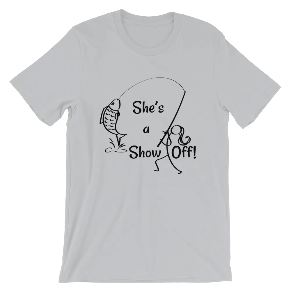 She's a Show Off, Short-Sleeve Unisex T-Shirt
