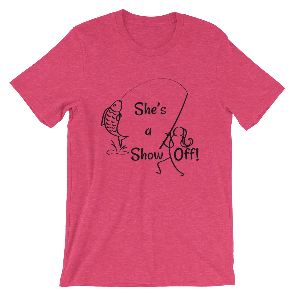 She's a Show Off, Short-Sleeve Unisex T-Shirt