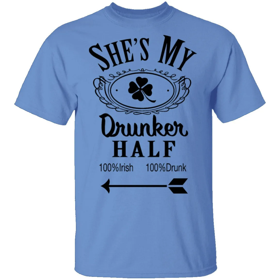 She's My Drunker Half T-Shirt