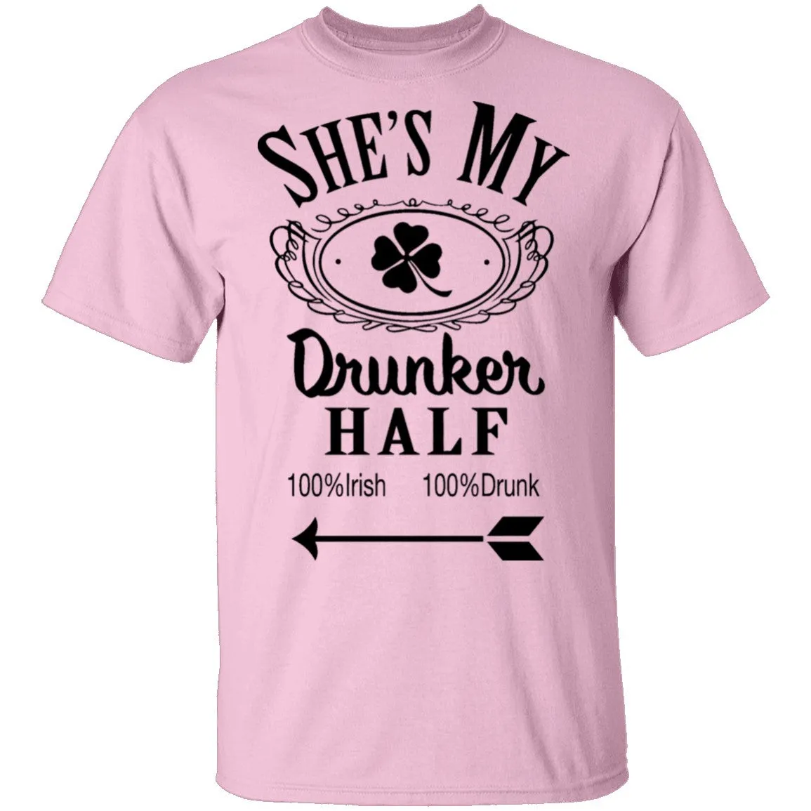 She's My Drunker Half T-Shirt