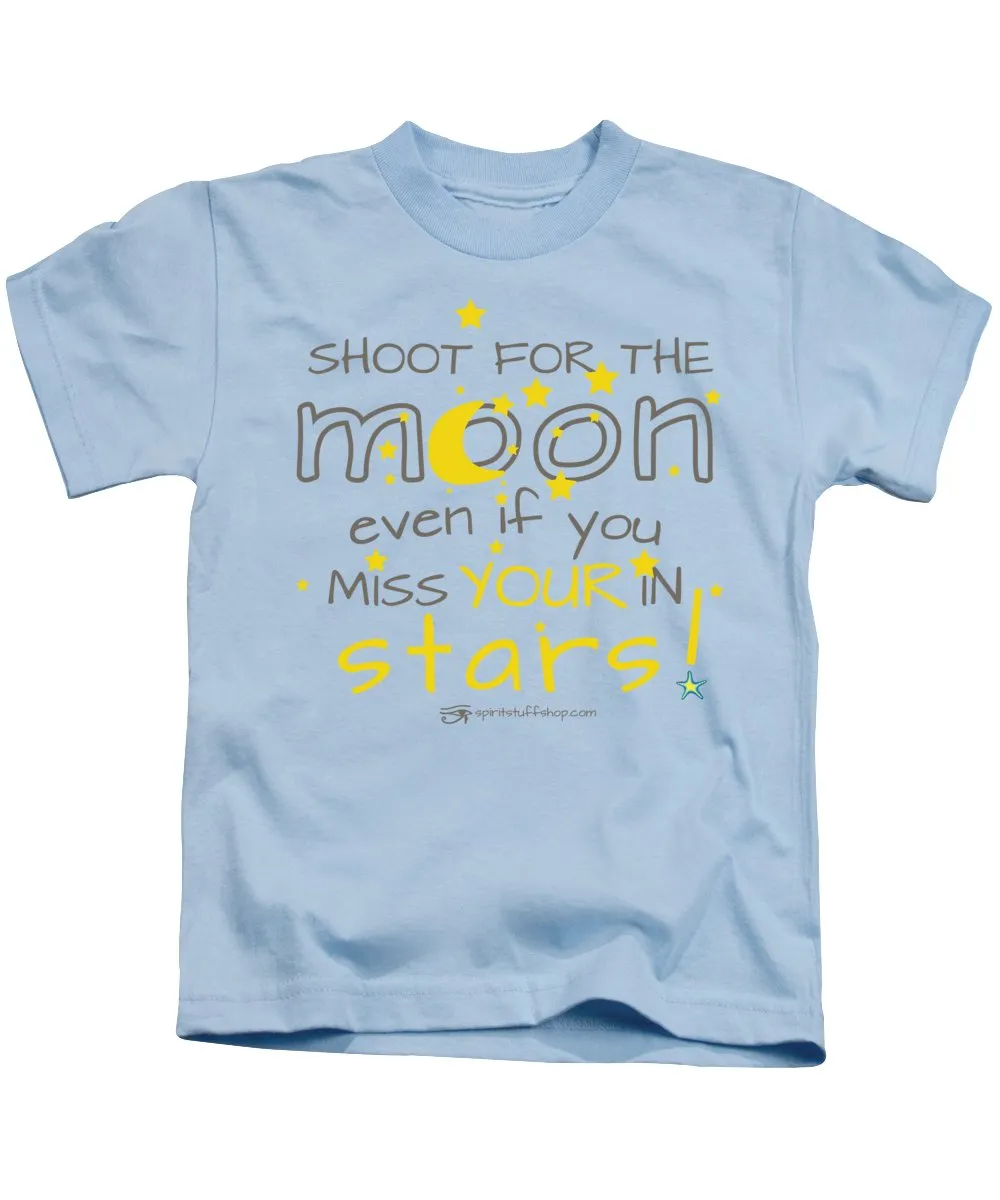 Shoot For The Moon Even If You Miss Your In The Stars - Kids T-Shirt
